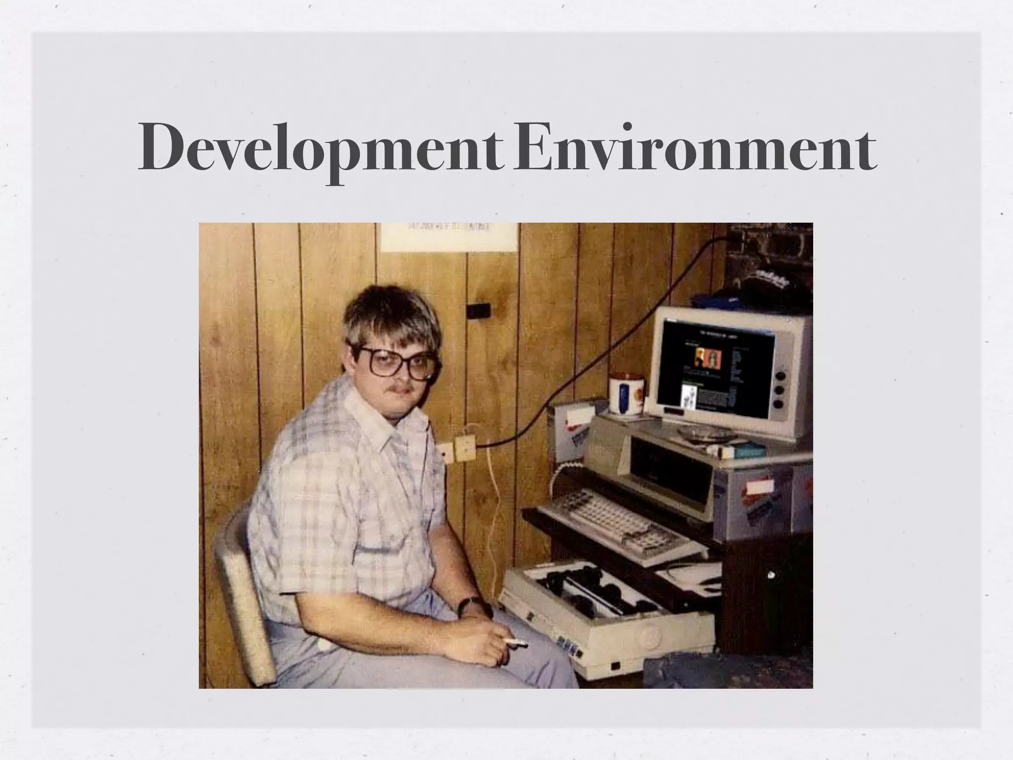 Development Environment
 