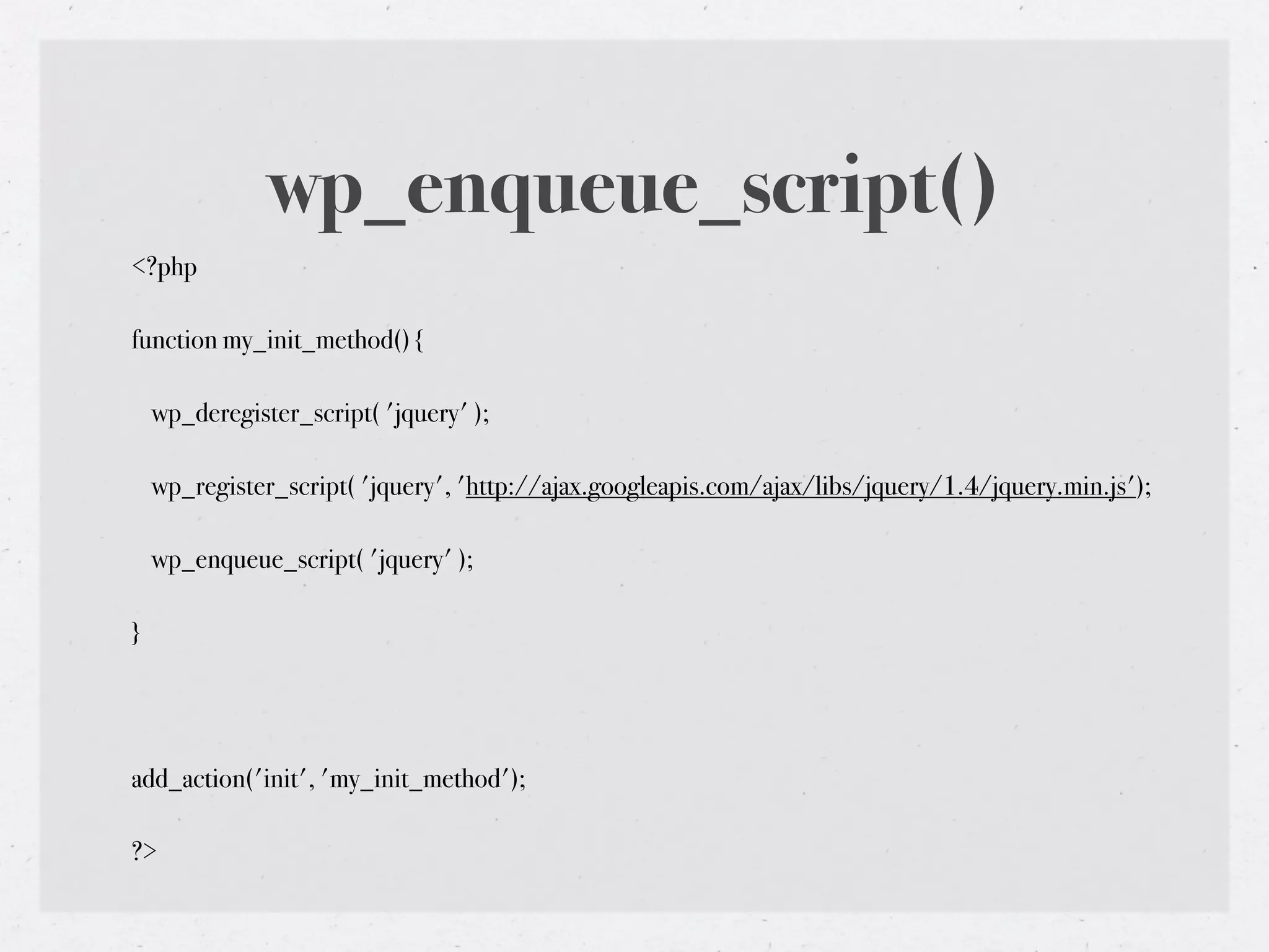 wp_enqueue_script()
<?php

function my_init_method() {

    wp_deregister_script( 'jquery' );

    wp_register_script( 'jquery', 'http://ajax.googleapis.com/ajax/libs/jquery/1.4/jquery.min.js');

    wp_enqueue_script( 'jquery' );

}




add_action('init', 'my_init_method');

?>
 