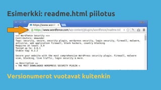 Versionumerot vuotavat kuitenkin
Esimerkki: readme.html piilotus
 