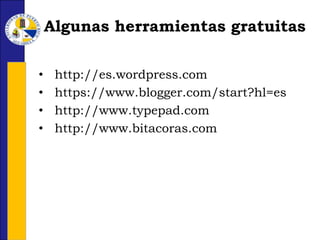 Los blogs tienen sistemas de comentarios que permiten que los visitantes puedan reaccionar a los escritos.