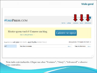 Visão geral Nem tudo está traduzido. Clique nas abas “Features”, “Story”, “Advanced” e observe seus conteúdos. 