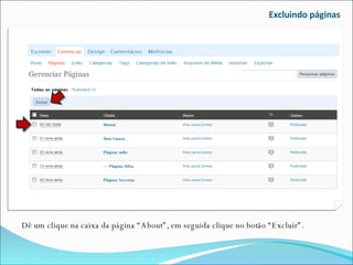 Excluindo páginas Dê um clique na caixa da página “About”, em seguida clique no botão “Excluir”. 