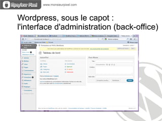 Wordpress, sous le capot :
l'interface d'administration (back-office)
 