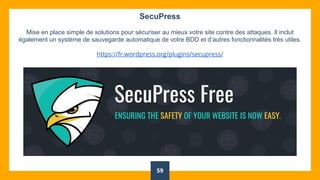 59
SecuPress
Mise en place simple de solutions pour sécuriser au mieux votre site contre des attaques. Il inclut
également...