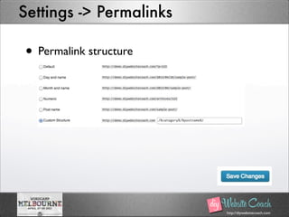 http://diywebsitecoach.com
Settings -> Permalinks
• Permalink structure
 