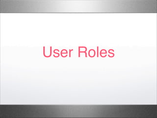 User Roles
 
