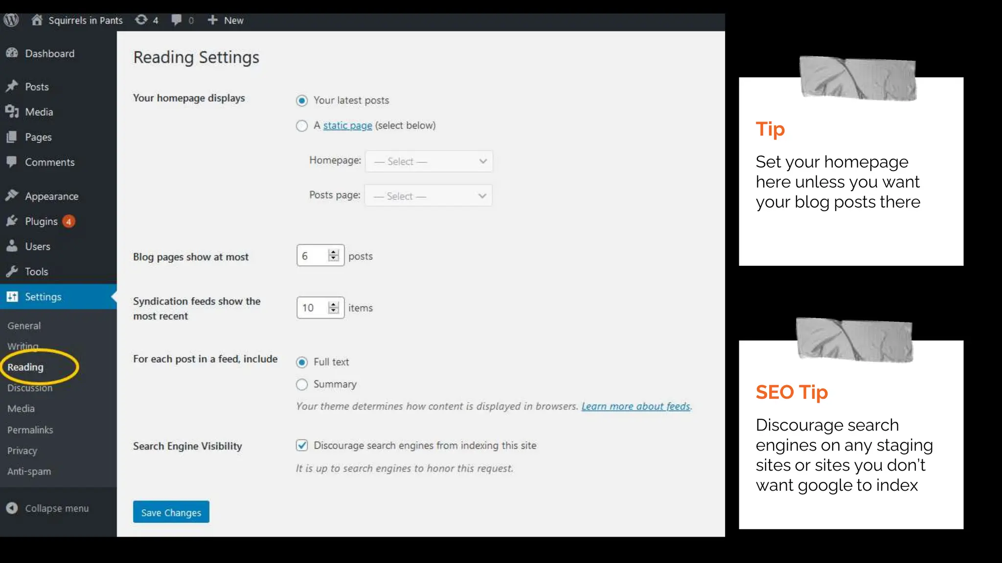 Tip
Set your homepage
here unless you want
your blog posts there
SEO Tip
Discourage search
engines on any staging
sites or sites you don’t
want google to index
 