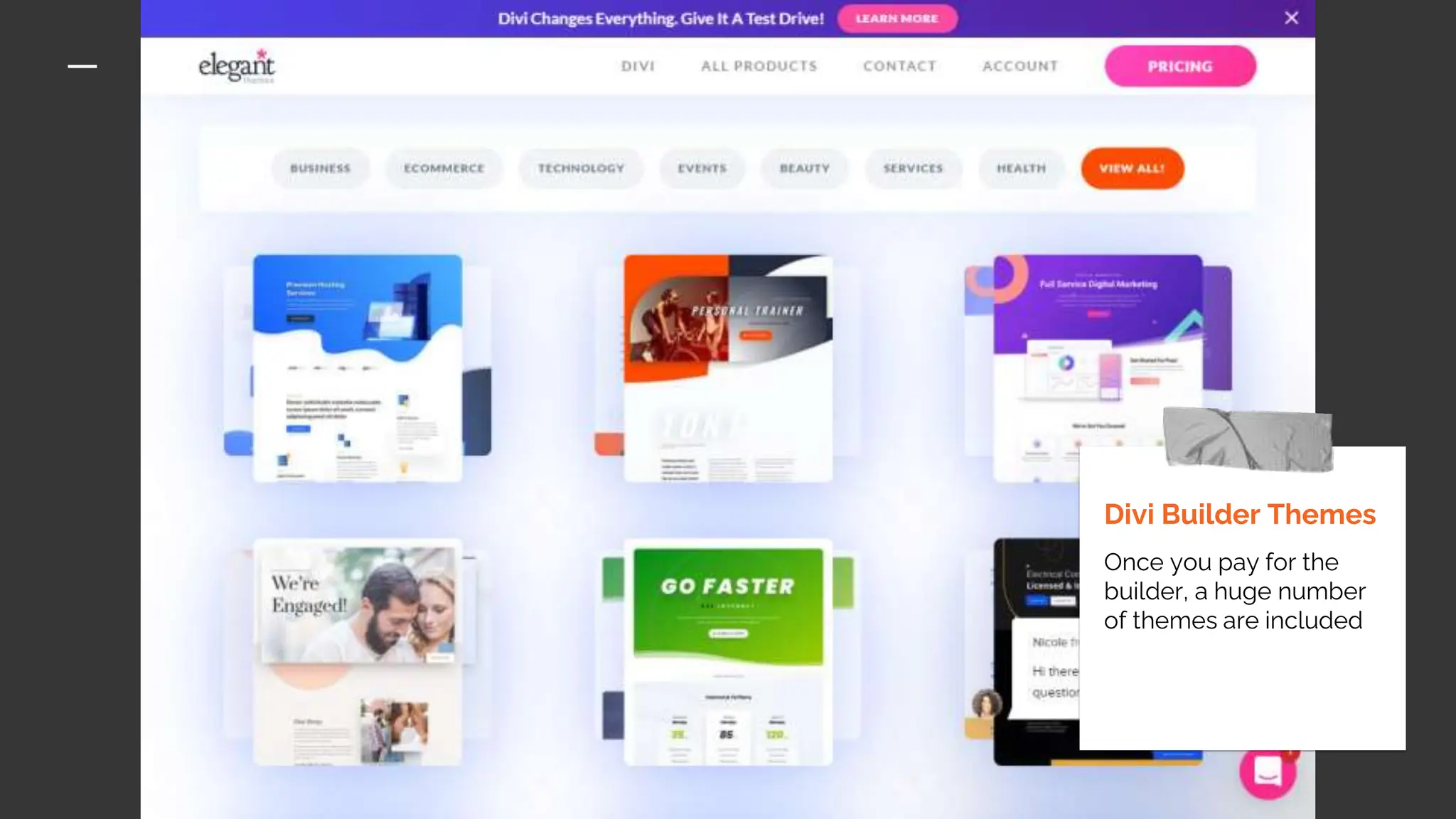 Divi Builder Themes
Once you pay for the
builder, a huge number
of themes are included
 