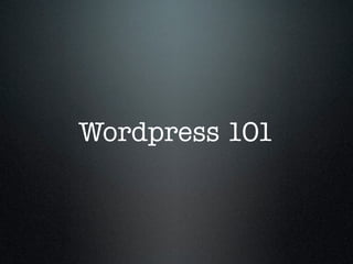 Wordpress 101
 