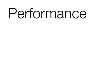 Performance
 