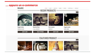 … oppure un e-commerce
 