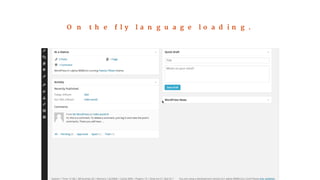 On the fly language loading. 
 