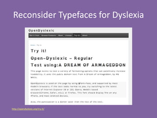 Reconsider Typefaces for Dyslexia
http://opendyslexic.org/try-it/
 