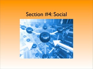 Section #4: Social
 
