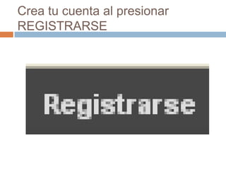 Crea tu cuenta al presionar
REGISTRARSE