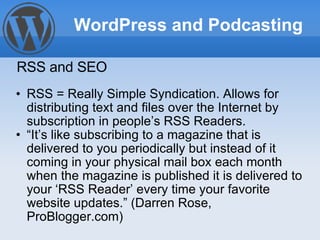 <ul><ul><li>RSS = Really Simple Syndication. Allows for distributing text and files over the Internet by subscription in p...