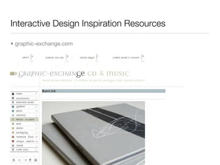 Interactive Design Inspiration Resources

• graphic-exchange.com
 
