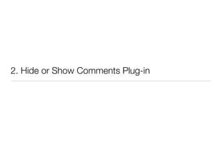 2. Hide or Show Comments Plug-in
 