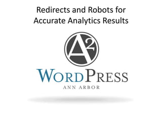 Redirects and Robots for Accurate Analytics Results 