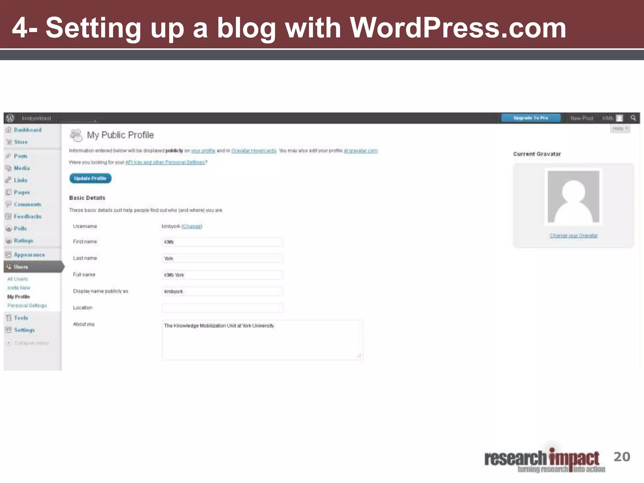 4- Setting up a blog with WordPress.com




                                          20
 