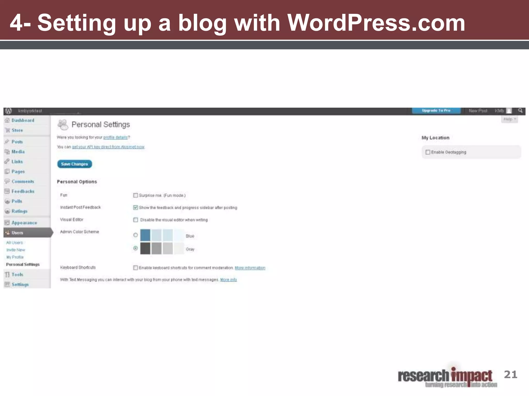 4- Setting up a blog with WordPress.com




                                          21
 