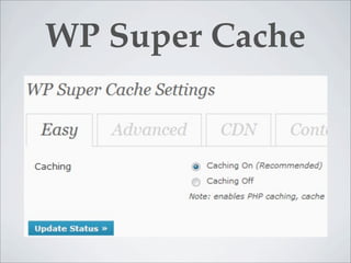 WP Super Cache
 