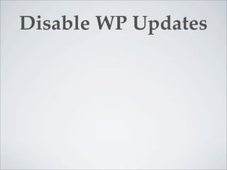 Disable WP Updates
 