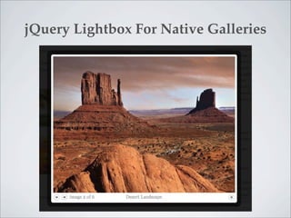jQuery Lightbox For Native Galleries
 