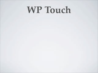 WP Touch
 
