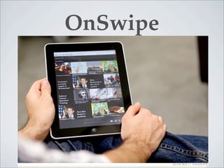 OnSwipe
 