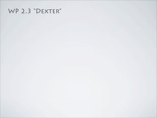 WP 2.3 “Dexter”
 