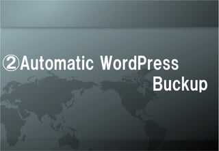 Automatic WordPress
                 Buckup
 