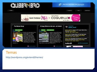 Temas
http://wordpress.org/extend/themes/
 