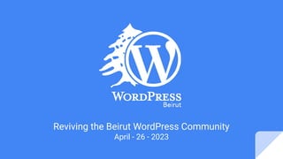 Reviving the Beirut WordPress Community
April - 26 - 2023
 