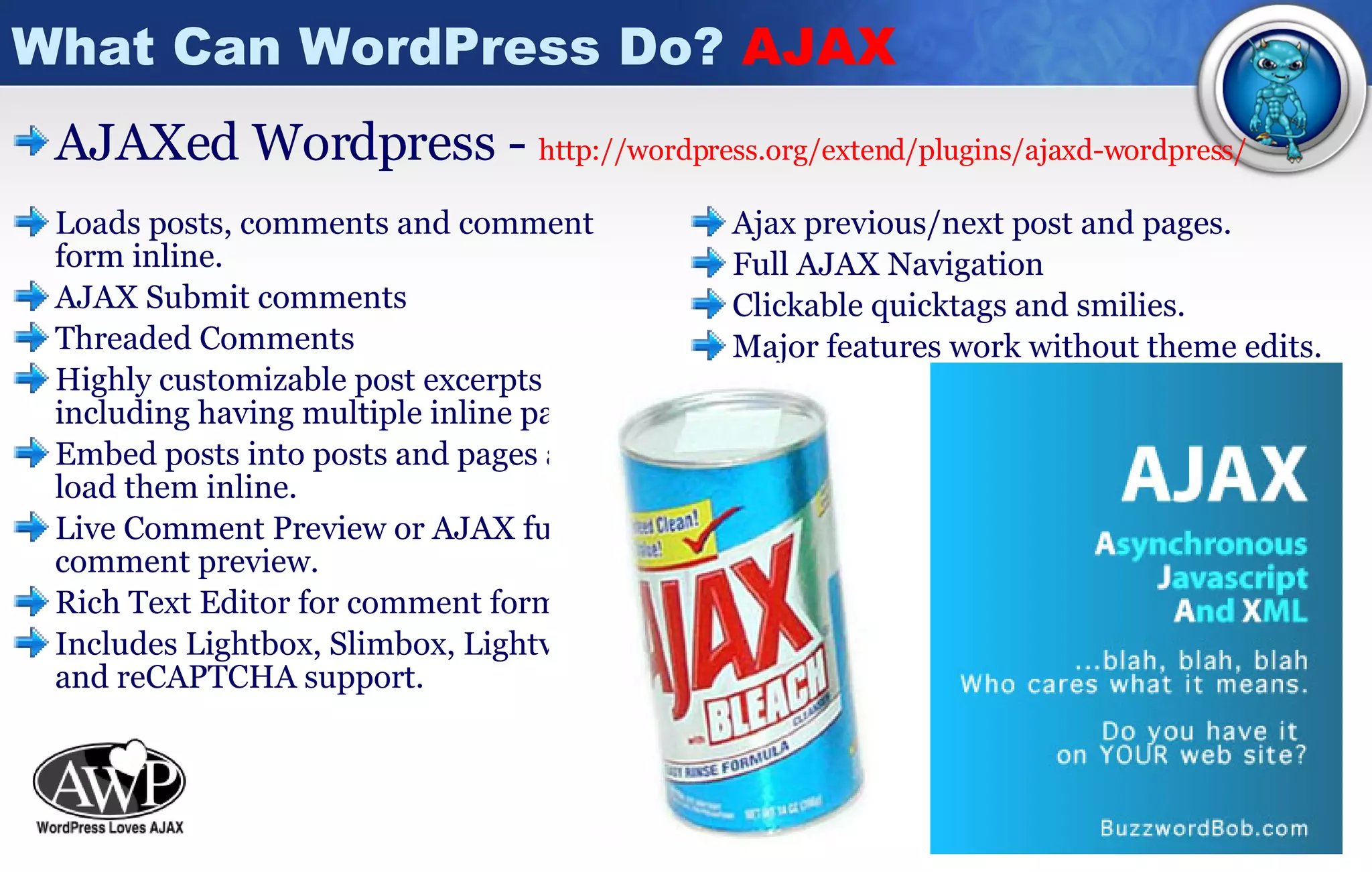 What Can WordPress Do?  AJAX Loads posts, comments and comment form inline.  AJAX Submit comments  Threaded Comments  Highly customizable post excerpts including having multiple inline pages.  Embed posts into posts and pages and load them inline.  Live Comment Preview or AJAX full comment preview.  Rich Text Editor for comment form. Includes Lightbox, Slimbox, Lightview, and reCAPTCHA support.  Ajax previous/next post and pages.  Full AJAX Navigation  Clickable quicktags and smilies.  Major features work without theme edits.  Easily customized templates.  Supports multiple themes.  Options can be customized on a post-by-post basis. Powerful Admin Panel.  Works with  WP AJAX Edit Comments  to allow inline comment editing. Excellent support and active development.  AJAXed Wordpress -  http://wordpress.org/extend/plugins/ajaxd-wordpress / 