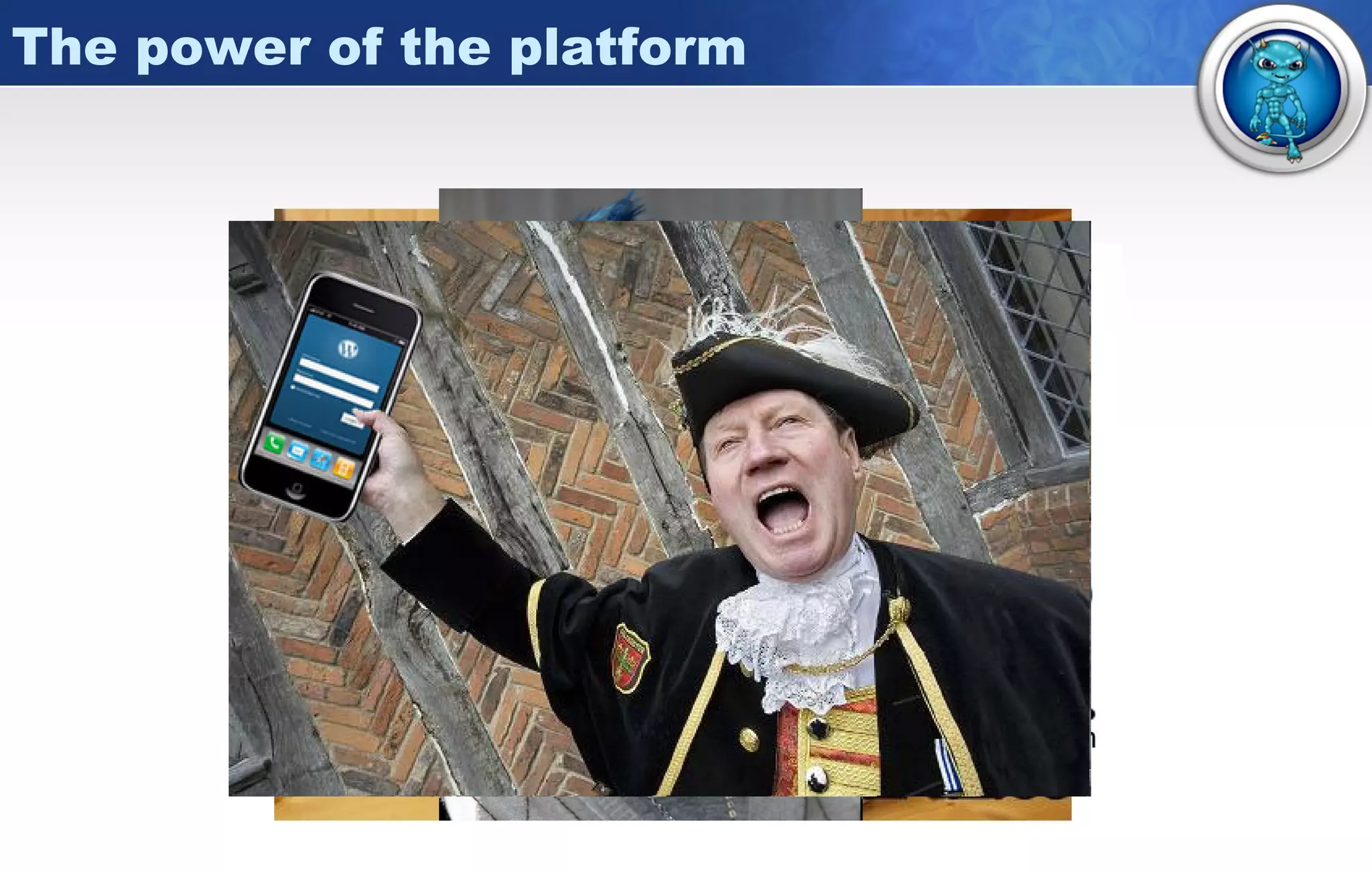 The power of the platform 