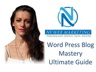 Word Press Blog Mastery Ultimate Guide 