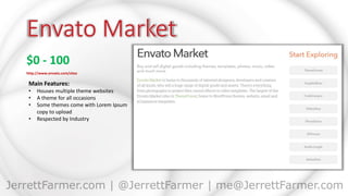 $0 - 100
http://www.envato.com/sites
Main Features:
• Houses multiple theme websites
• A theme for all occasions
• Some themes come with Lorem Ipsum
copy to upload
• Respected by Industry
 