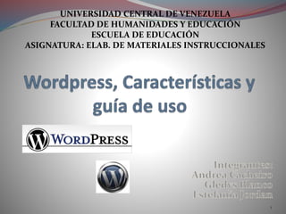 UNIVERSIDAD CENTRAL DE VENEZUELA
FACULTAD DE HUMANIDADES Y EDUCACIÓN
ESCUELA DE EDUCACIÓN
ASIGNATURA: ELAB. DE MATERIALES INSTRUCCIONALES
1
 