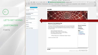 LET’S GET GOING
CUSTOMIZER
61
FONTS
 
