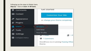 Following are the steps to Delete Users.
Step (1) − Click on Users → All Users.
