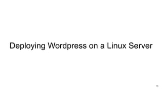 Deploying Wordpress on a Linux Server
15
 