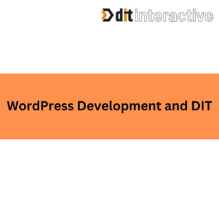 WordPress Development and DIT
 