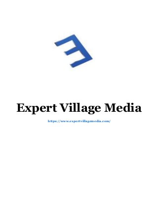 Expert Village Media
https://www.expertvillagemedia.com/
 