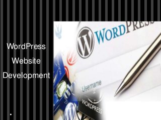 WordPress
Website
Development
 