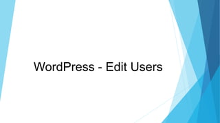 WordPress - Edit Users
 