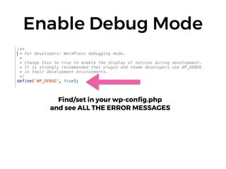 Enable Debug Mode
Find/set in your wp-conﬁg.php  
and see ALL THE ERROR MESSAGES
 