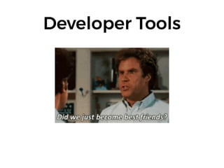 Developer Tools
 