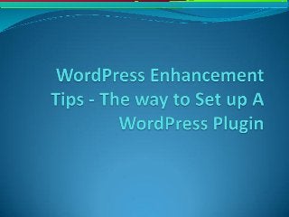 Word press enhancement tips   the way to set