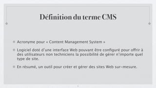 Définition du terme CMS


Acronyme pour « Content Management System »

Logiciel doté d’une interface Web pouvant être conﬁ...